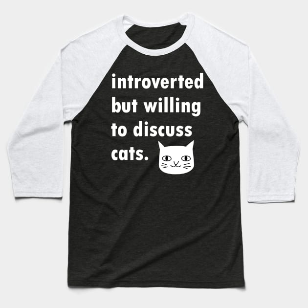 Introverted But Willing To Discuss Cats Design Baseball T-Shirt by Brobocop